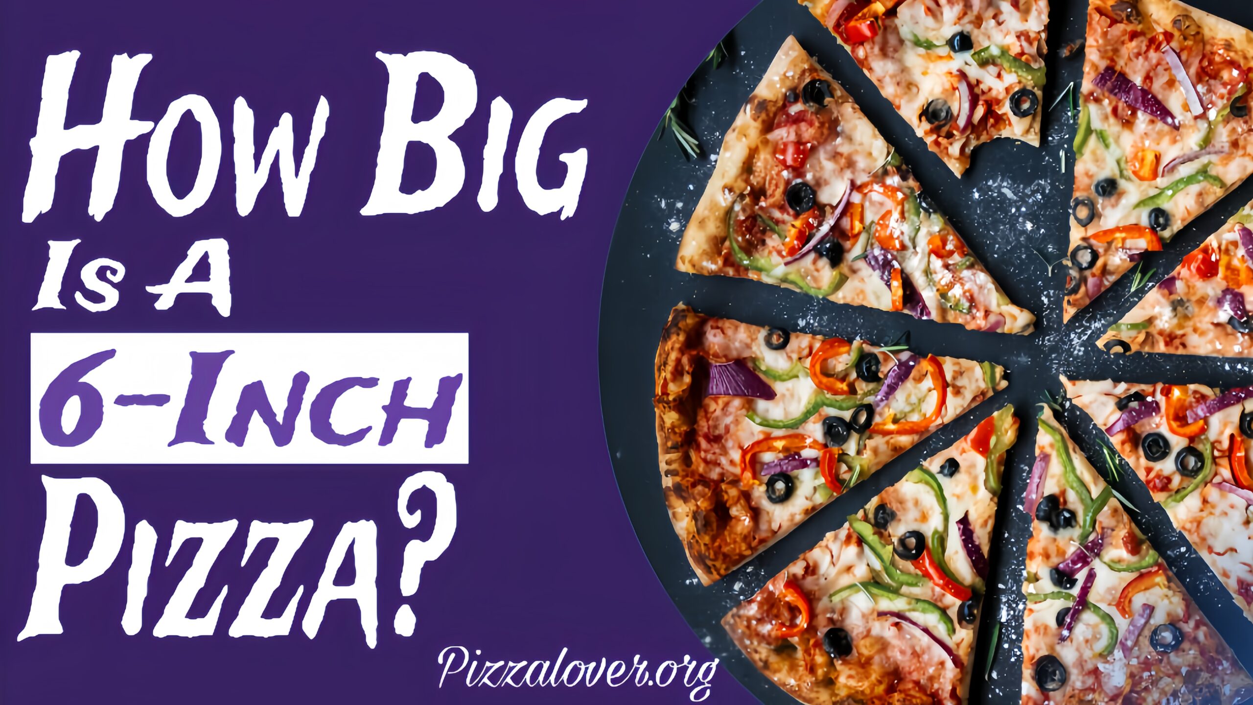 How Big is a 6-Inch Pizza?