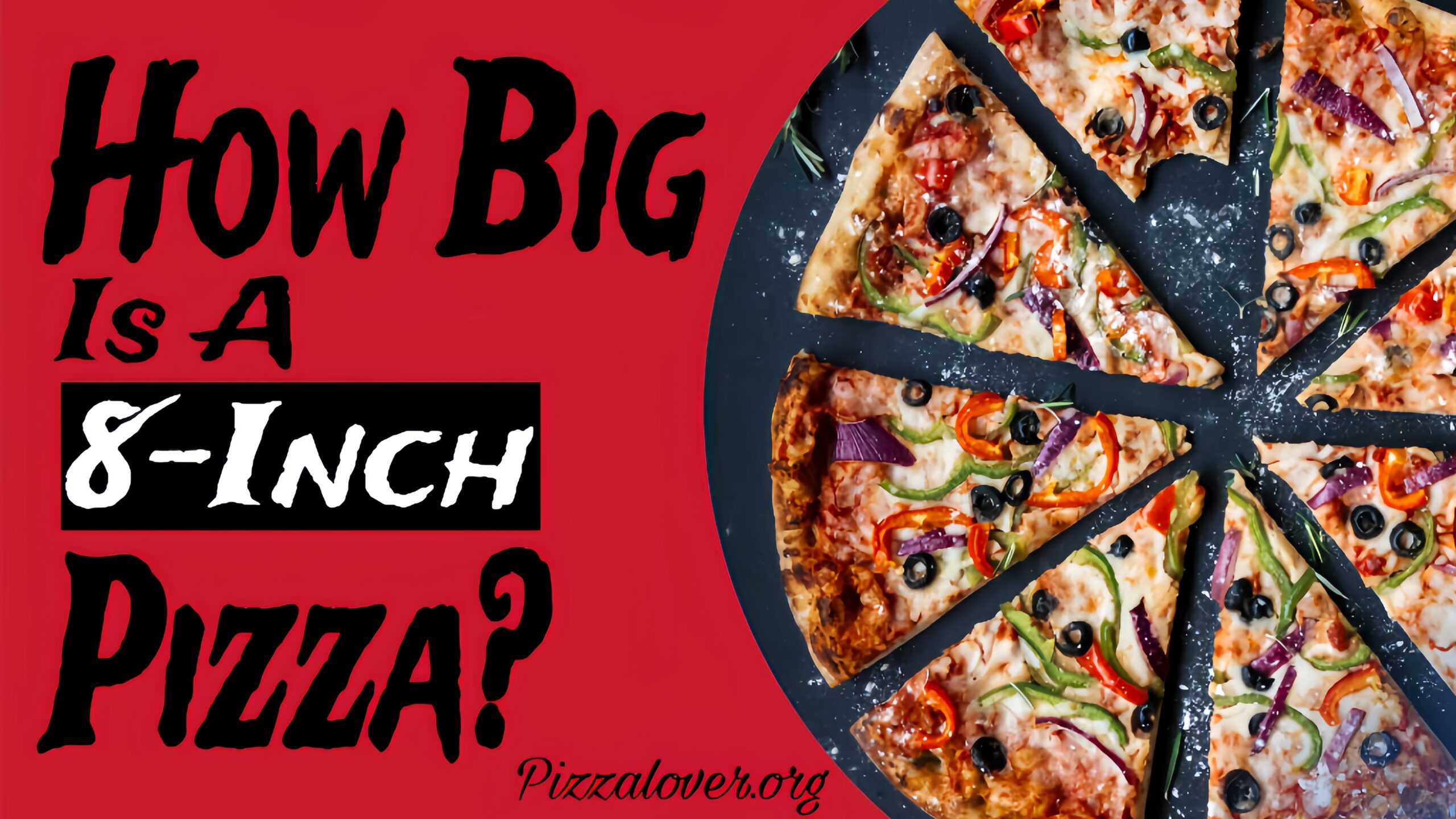 How Big is a 8-Inch Pizza?